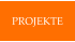 PROJEKTE