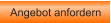 Angebot anfordern