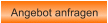 Angebot anfragen